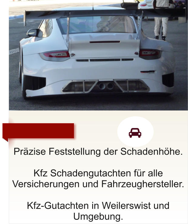 Przise Feststellung der Schadenhhe.  Kfz Schadengutachten fr alle Versicherungen und Fahrzeughersteller.  Kfz-Gutachten in Weilerswist und Umgebung.      